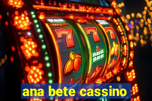 ana bete cassino